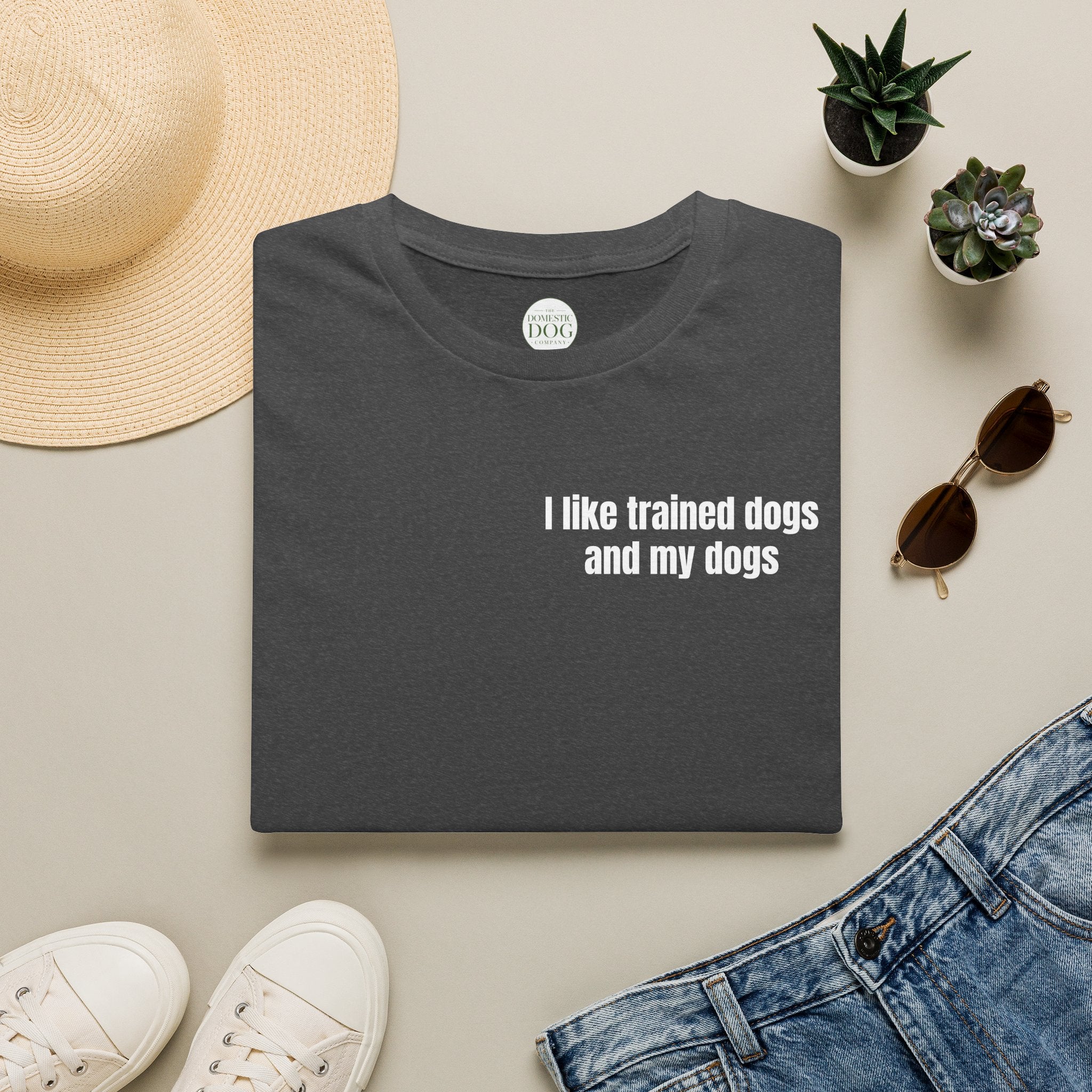 I like trained dogs and my dogs - Men's Tee