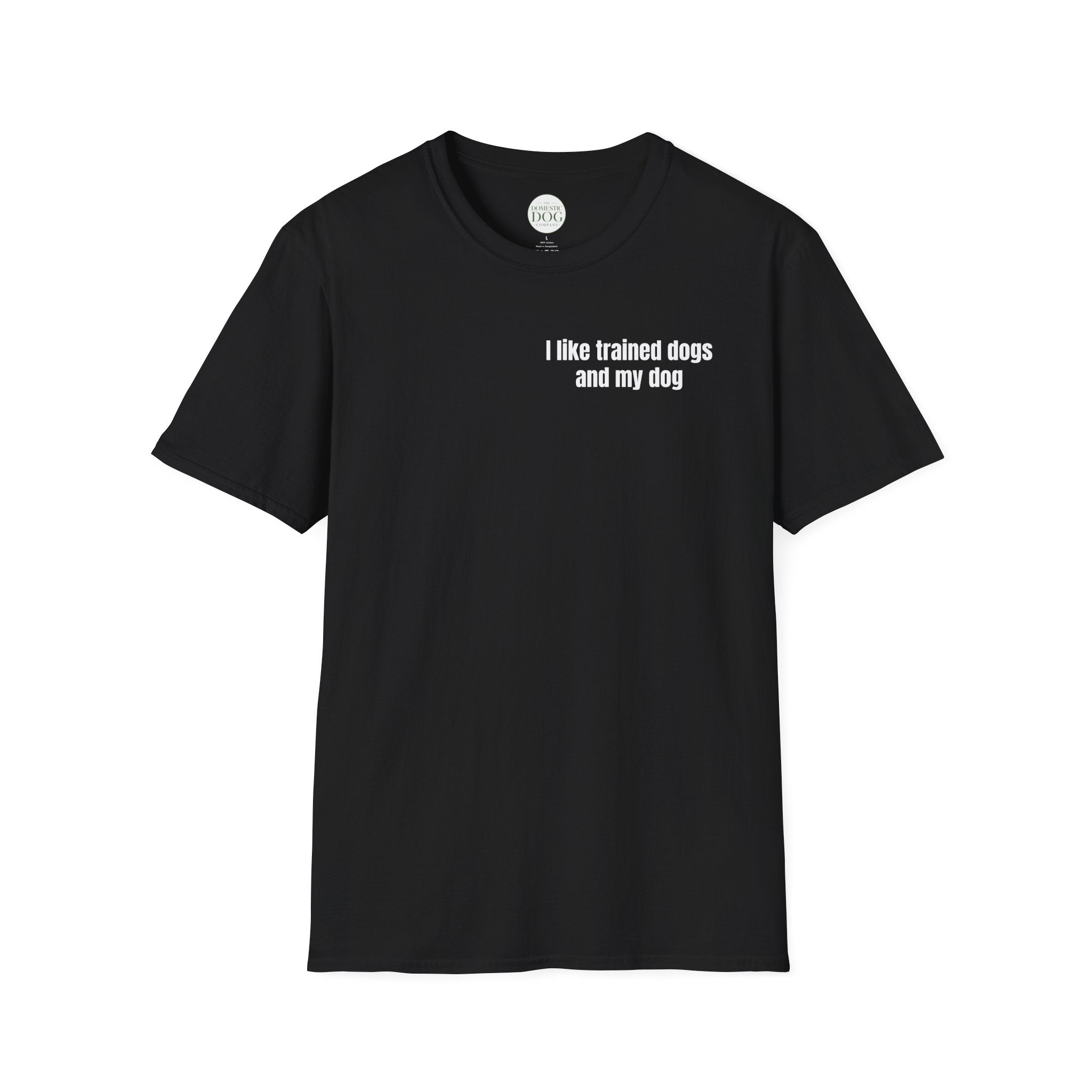 I like trained dogs and my dog - Men's Tee