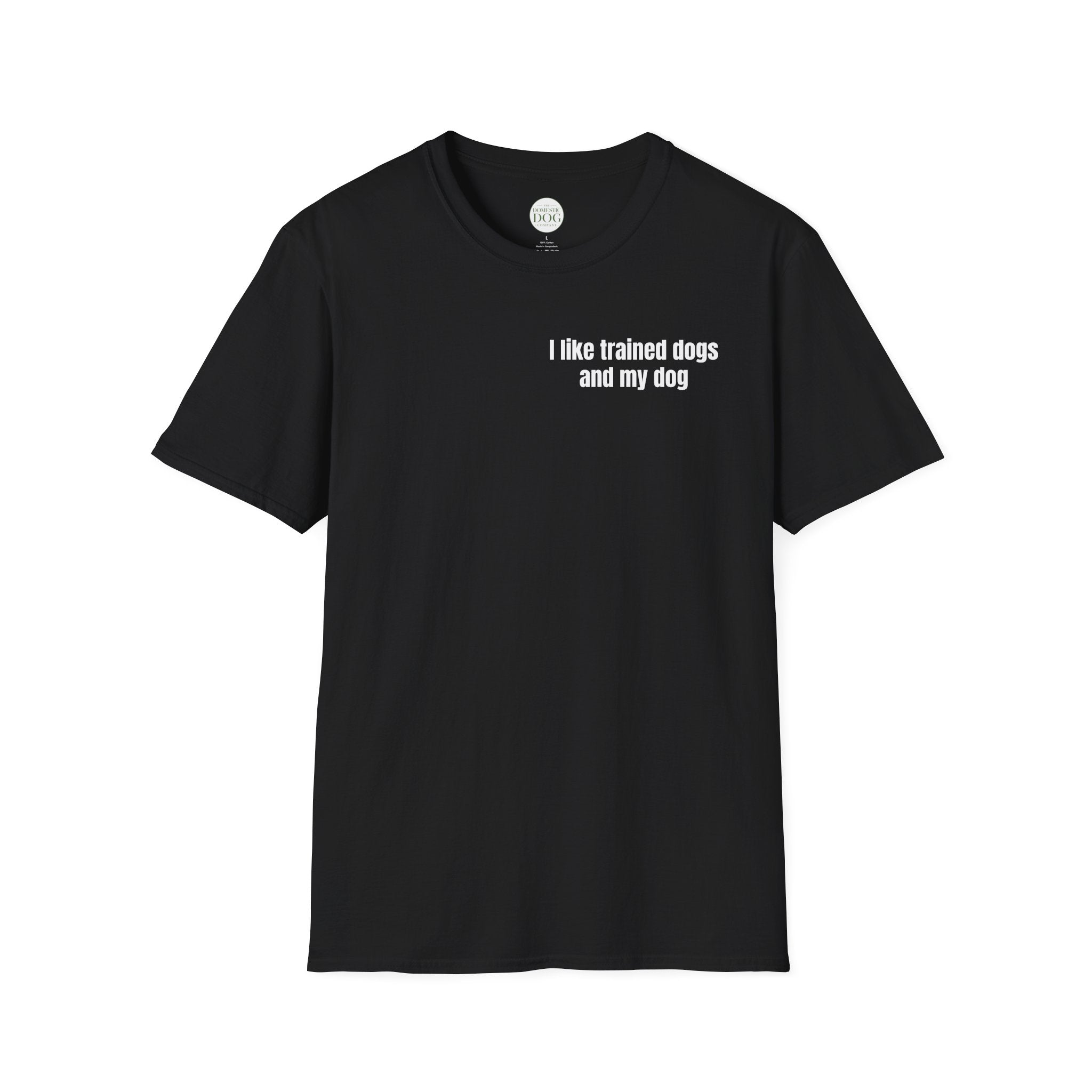I Like Trained Dogs and My Dogs - Women's Tee